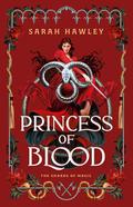 Princess of Blood (The Shards of Magic #2) by Sarah Hawley