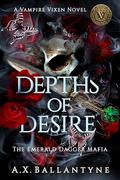 Depths of Desire by A.X. Ballantyne