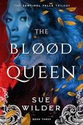 The Blood Queen (Sentinel Falls Trilogy #3) by Sue Wilder