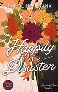 Happily Ever Disaster: A Seasons of Love Novella by Caroline Frank