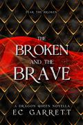 The Broken and The Brave by E.C. Garrett