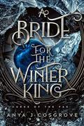 A Bride for the Winter King by Anya J. Cosgrove