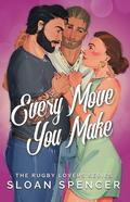 Every Move You Make by Sloan Spencer