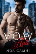 Vow of Hate (VOW SERIES #1) by Noa Camhi