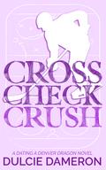 Cross Check Crush (Dating a Denver Dragon #2) by Dulcie Dameron