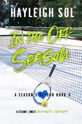 In the Off Season (A Season's Detour #3) by Hayleigh Sol