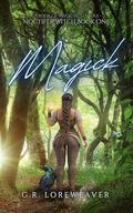 Magick: A Paranormal Menage Romance by G.R. Loreweaver