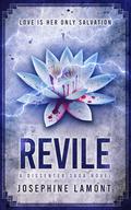 Revile (The Dissenter Saga #0) by Josephine Lamont