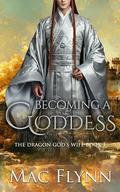 Becoming a Goddess by Mac Flynn