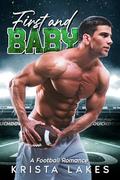 First and Baby: A Football Romantic Comedy by Krista Lakes