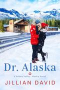 Dr. Alaska (Yukon Valley #1) by Jillian David