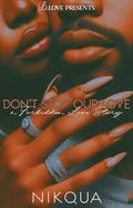 Don't Stop Our Love: A Forbidden Love Story by Nikqua