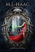Degradation (Tales of Snow #3) by M.J. Haag