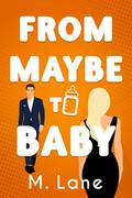 From Maybe to Baby by Mika Lane