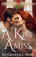 A KISS AMISS: A Ravenwood Romance Cozy Mystery #18 by Carolyn L. Dean