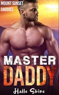 Master Daddy: An Age Play, Age Gap, DDlg Romance (Mount Sunset Daddies #3) by Halle Shine