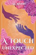 A Touch Unexpected by A.L. Rivers