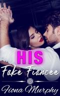 His Fake Fiancée by Fiona Murphy