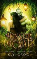 Monster Orc Mate (Orc Raiders #1) by C.Y. Croc
