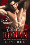 Tied to Roman by Loni Ree