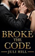 Broke The Code (Club Seraphim #2) by Juli Hill