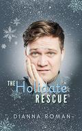 The Holidate Rescue by Dianna Roman