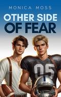 Other Side of Fear: A Small Town Forbidden Gay Romance by Monica Moss