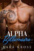 Alpha Billionaire (Once Upon A Billionaire #2) by Kara Kross
