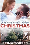 Pining For Christmas by Reina Torres