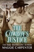 The Cowboy's Justice : Naked Cowboys of Smoky Hill: Book 4 by Maggie Carpenter