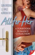 All For Her: Forbidden Romance Novellas by Gun Brooke