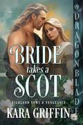 Bride takes a Scot (Highland Vows & Vengeance #1) by Kara Griffin