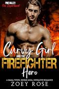 Curvy Girl and the Firefighter Next-Door by Zoey Rose