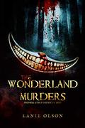 The Wonderland Murders (The Strange Lands #1) by Lanie Olson