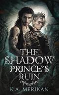 The Shadow Prince's Ruin (Dark Companions #2) by K.A. Merikan