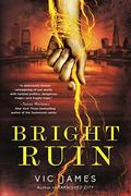 Bright Ruin by Vic James