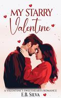 My Starry Valentine: A Sweet Ex-Military Mountain Man Romance (Valentine's Sweethearts #2) by E.B. Silva