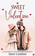 Sweet Valentine (Valentine's Sweethearts #12) by Daisy Landish