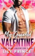 My Guarded Valentine (Hope Peak Valentine's Day #4) by Lily Prince