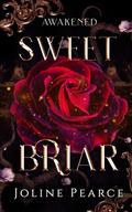 Sweet Briar: A Dark Fantasy Romance Sleeping Beauty Retelling by Joline Pearce