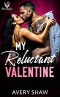 My Reluctant Valentine (Be My Fake Valentine #1) by Avery Shaw