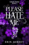 Please Hate Me by Erin Mersey