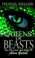 Queens of Beasts: The Life, Love, and Death of Adara Marshall by Phoenix Williams