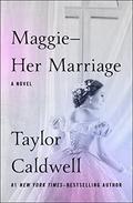Maggie—Her Marriage: A Novel by Taylor Caldwell