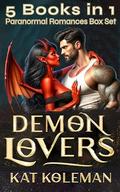 Demon Lovers: 5 Books in 1 Paranormal Romances Box Set by Kat Koleman