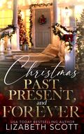 Christmas Past, Present, and Forever by Lizabeth Scott