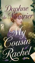 My Cousin Rachel by Daphne du Maurier