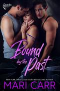 Bound by the Past: A Dark Romantic Suspense by Mari Carr