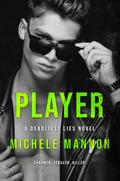 Player (Deadliest Lies #4) by Michele Mannon