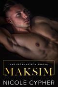 Maksim (Las Vegas Petrov Bratva #1) by Nicole Cypher
